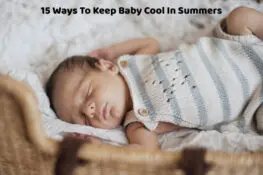15 Ways To Keep Baby Cool In Summers
