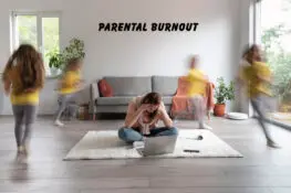 Parental Burnout- What Is It, Causes, Signs And Coping Tips