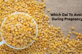 Which Dal To Avoid During Pregnancy