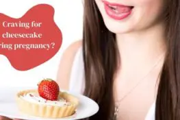 Eating cheesecake during pregnancy