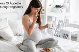 Loss Of Appetite During Pregnancy- 3rd Trimester- Reasons And Tips To Cope