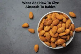 When And How To Give Almonds To Babies