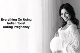 Everything On Using Indian Toilet During Pregnancy