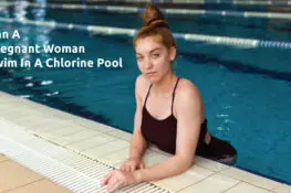 Can A Pregnant Woman Swim In A Chlorine Pool