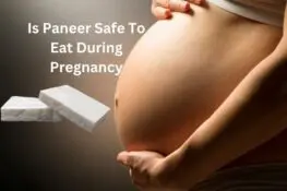 Is it safe to eat paneer during pregnancy